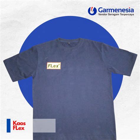 Kaos Flex Garmenesia Vendor Seragam Terpercaya