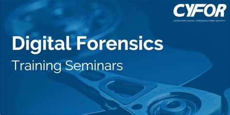 Digital Forensics Training Seminars Cyfor Digital Forensics Experts