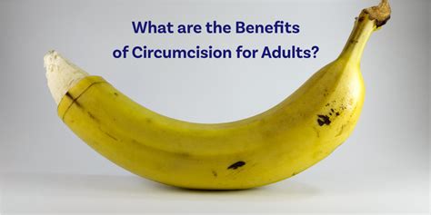 What Are The Benefits Of Circumcision For Adults Circumcision Doctors