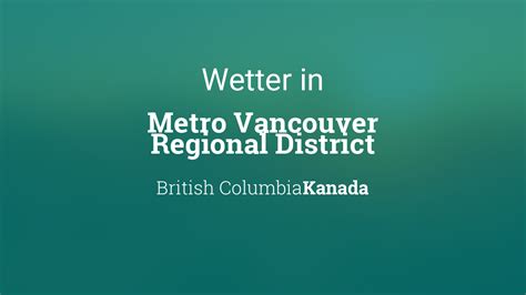 Wetter Metro Vancouver Regional District British Columbia Kanada