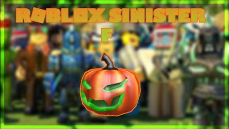 Roblox Sinister F Is Leaked I New Sinister Pumpkin Halloween Leak 2019