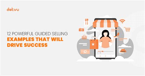 12 Powerful Guided Selling Examples That Will Drive Success Dotvu