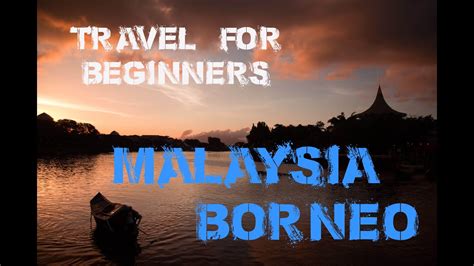 Malaysia Travel Guide Borneo Hd Youtube