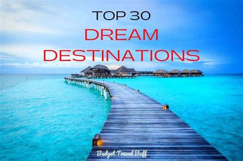 30 Best Dream Destinations You Must Visit In 2021