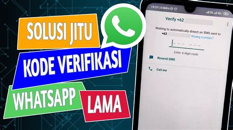 Cara Mengatasi Kode Verifikasi Whatsapp Tidak Muncul Atau Lama Berjam