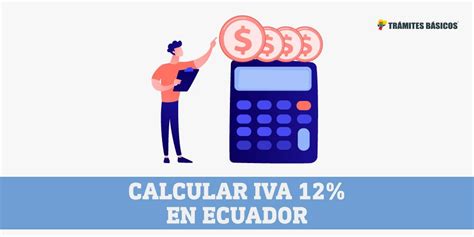 ¿cómo Calcular El Iva En Ecuador Calculadora