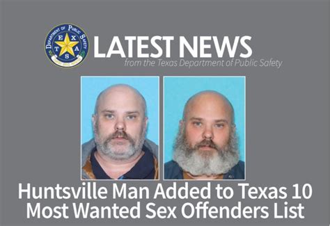 Huntsville Man Added To Texas 10 Most Wanted Sex Offenders List Woodlands Online