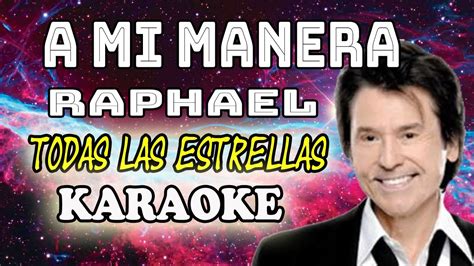 A Mi Manera Raphael Karaoke Youtube