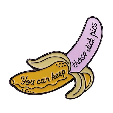 You Can Keep Those Dick Pics Brooch Sassy Naughty Feminist Collection