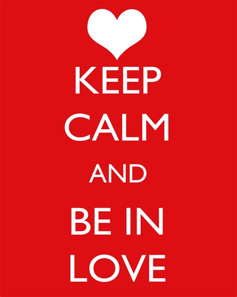 Keep Calm And Be In Love Pictures Photos And Images For