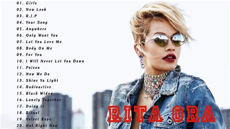 Rita Ora Top Track List 2021 Rita Ora Full Playlist Best Songs 2021 Youtube