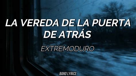 Extremoduro La Vereda De La Puerta De Atrás Letra Youtube