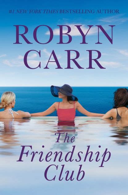 The Friendship Club A Novel By Robyn Carr Hardcover Barnes And Noble