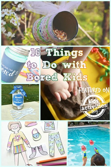 16 Things To Do With Bored Kids Crafts And Activities Kids