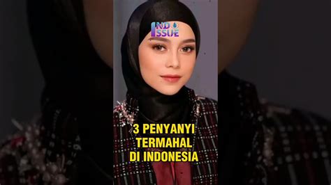 Penyanyi Termahal Di Indonesia Viral Shortvideo Selebriti