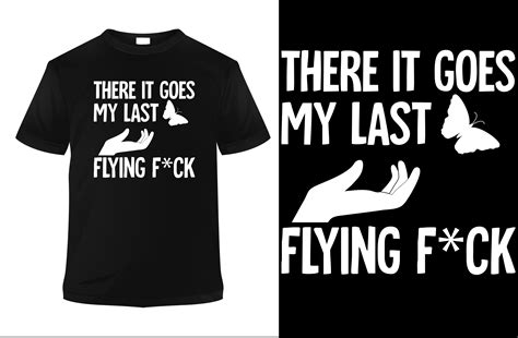 There It Goes My Last Flying Fck Graphic By Style Echo · Creative Fabrica