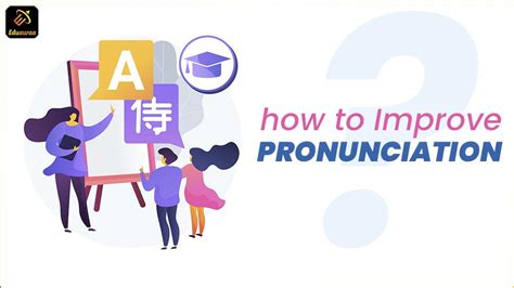 Tips To Improve Your English Pronunciation Eduauraa