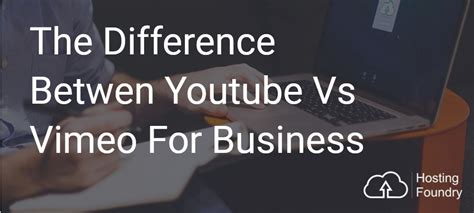 Youtube Vs Vimeo For Business Which To Choose