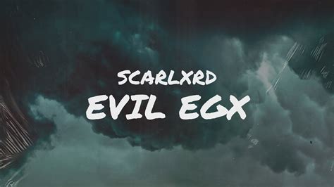 Scarlxrd Evil Egx Lyrics Youtube