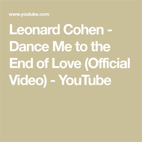 Leonard Cohen Dance Me To The End Of Love Official Video Youtube