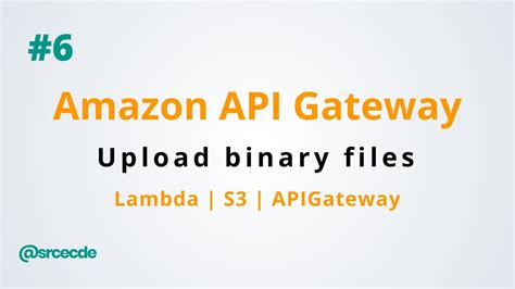 How To Upload Binary Files Using Api Gateway Amazon Api Gateway P6