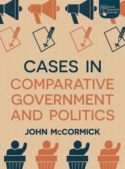Cases In Comparative Government And Politics John Mccormick