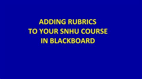 How To Embed Grading Rubrics On Blackboard At Snhu Youtube