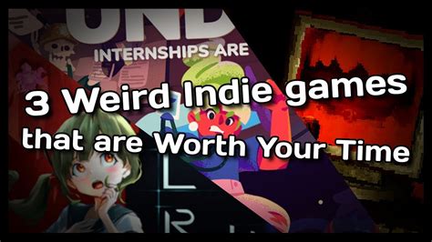 3 Weird Indie Games That Are Worth Your Time Youtube