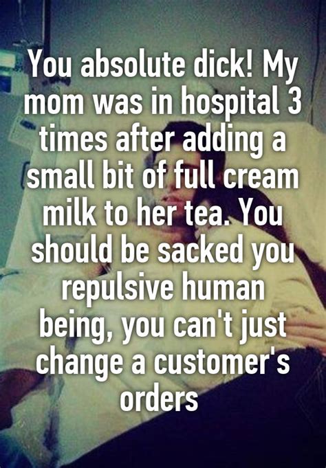 you absolute dick my mom was in hospital 3 times after adding a small bit of full cream milk to