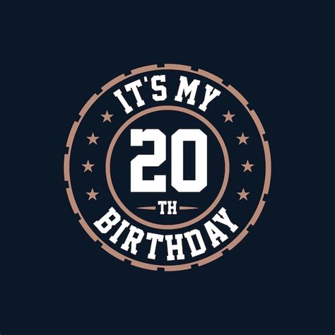 Premium Vector Its My 20th Birthday Happy 20th Birthday