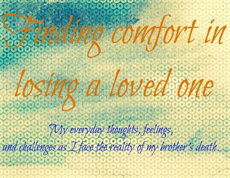 Comfort For Loss Of Loved One Quotes Quotesgram