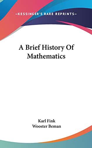 A Brief History Of Mathematics Fink Karl 9780548202388 Abebooks