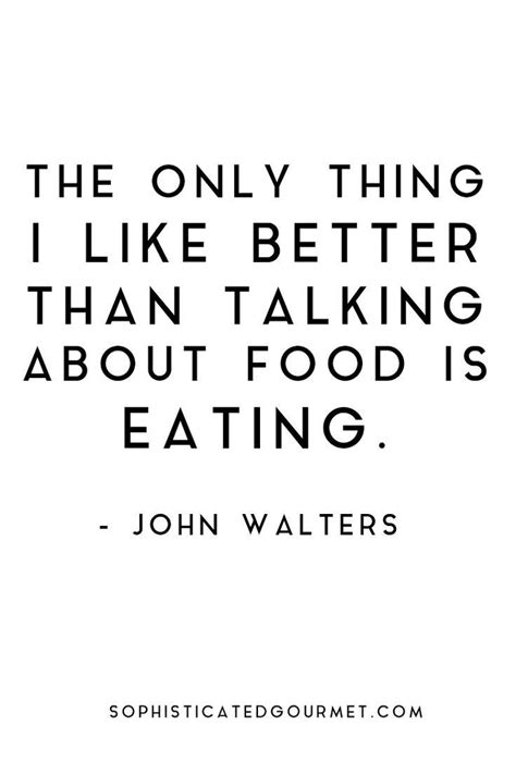 Food Quotes Foodie Quotes Food Quotes Eating Quotes