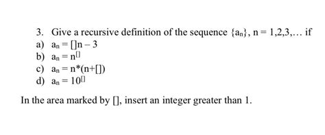 Solved 3 Give A Recursive Definition Of The Sequence