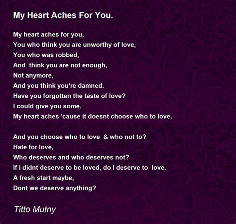 My Heart Aches For You Poem By Titto Mutny Poem Hunter