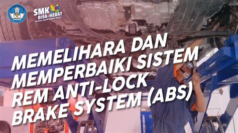 Memelihara Memperbaiki Sistem Rem Anti Lock Brake System ABS