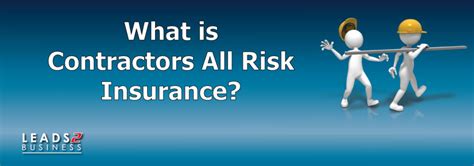 Maybe you would like to learn more about one of these? What is Contractors All Risk insurance? - Leads 2 Business Blog