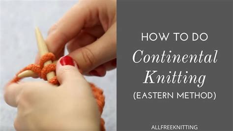 How To Do Continental Knitting Eastern Method Youtube