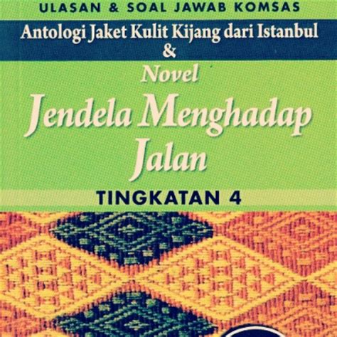 Start studying novel jendela menghadap jalan (ting 4). Novel Jendela Menghadap Jalan Komsas Tingkatan 4