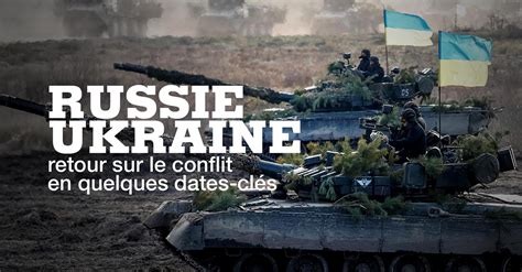 Russie Ukraine Les Dates Clés Du Conflit France 24