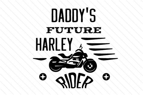 Daddys Future Harley Rider Svg Cut File By Creative Fabrica Crafts