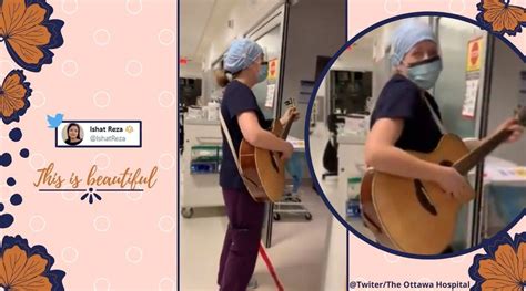 Ottawa Nurse Wins Praise For Singing To Patients In The Icu Video Goes
