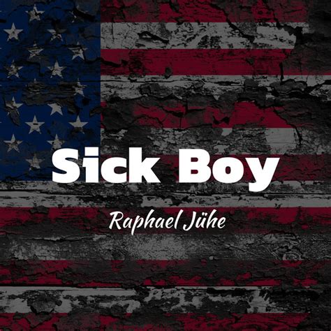 Sick Boy Single By Raphael Jühe Spotify