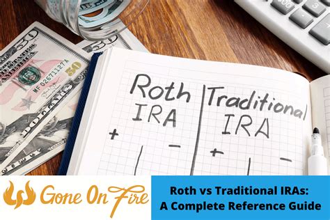 Roth Vs Traditional Iras A Complete Reference Guide Gone On Fire