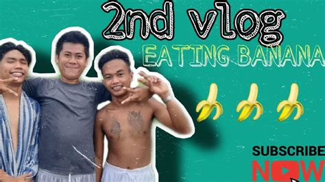 2nd Vlog Eating Banana Youtube