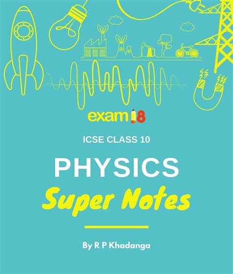 Exam18 Icse Physics Super Notes Workbook For Class 10 Complete Theory