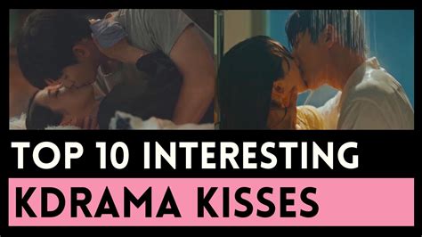 Top 10 Best Kdrama Kisses To Relive The Romantic Moments Youtube