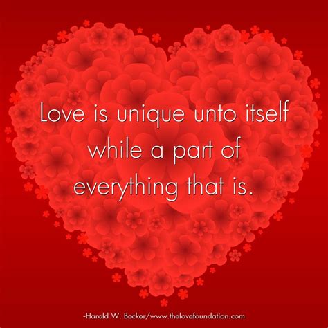 Love Is Unique Unto Itself While A Part Of Everything That Is