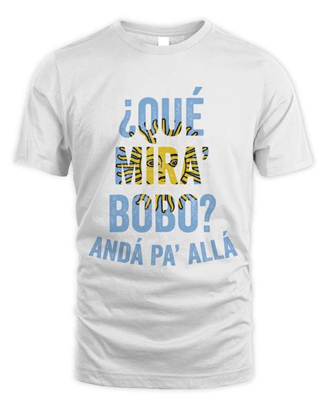 Qué Miras Bobo Qué Mira Bobo Costume Official T Shirt Senprints