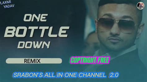 One Bottle Down Full Video Song Yo Yo Honey Singh Youtube